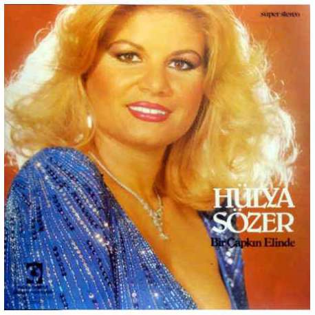 HÜLYA SÖZER BİR ÇAPKININ ELİNDE 1982 LP.