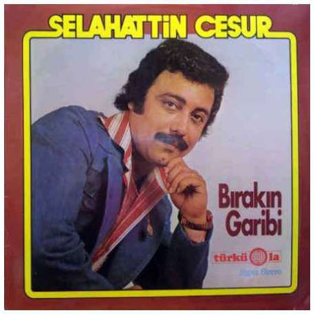 SELAHATTİN CESUR BIRAKIN GARİBİ 1980 LP.