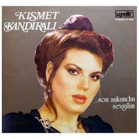 KISMET KANDIRALI SON AŞKIMDIN SEVGİLİM 1982 LP.