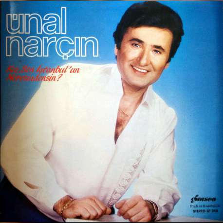 ÜNAL NARÇIN KIZ SEN İSTANBUL UN NERESİNDENSİN 1984 İLK LP.