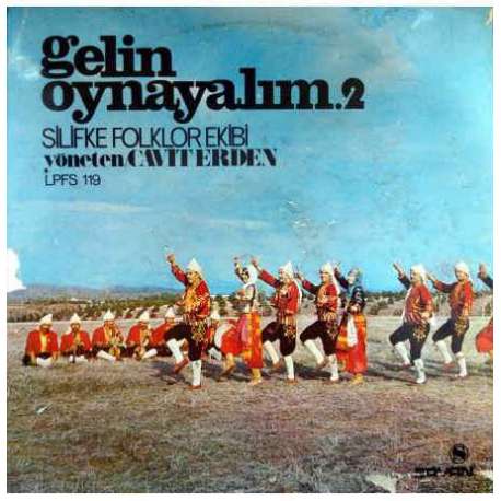 SİLİFKE FOLKLOR EKİBİ GELİN OYNAYALIM-2 LP.