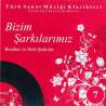 BİZİM ŞARKILARIMIZ 7 TÜRK SANAT MÜZİĞİ KLASİKLERİ  ORİJİNAL CD