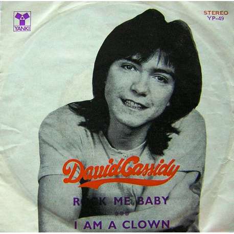 DAVID CASSIDY ROCK ME BABY  I AM A CLOWN