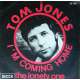 TOM JONES IM COMING HOME  THE LONELY ONE