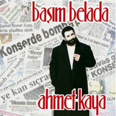 AHMET KAYA BAŞIM BELADA LP.