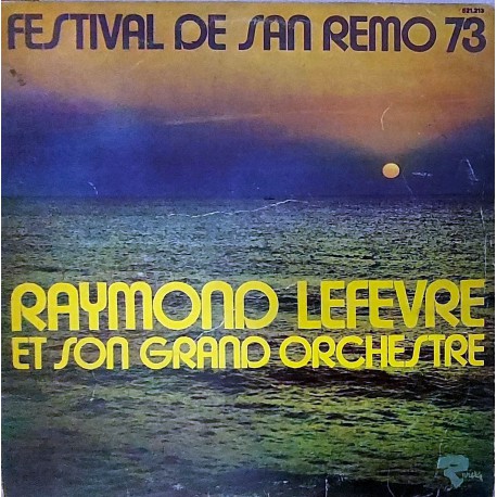 RAYMOND LEFEVRE FESTIVAL DE SAN REMO 73 LP.