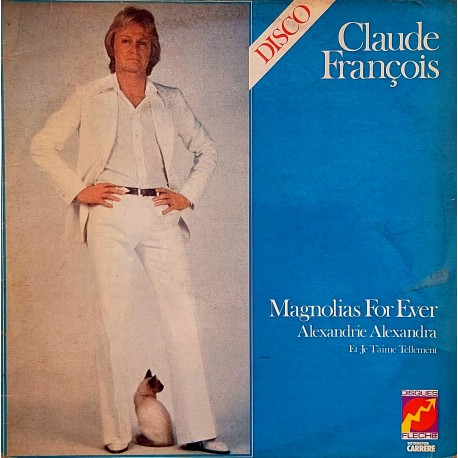 CLAUDE FRANÇOIS MAGNOLIAS FOR EVER 1977 LP.